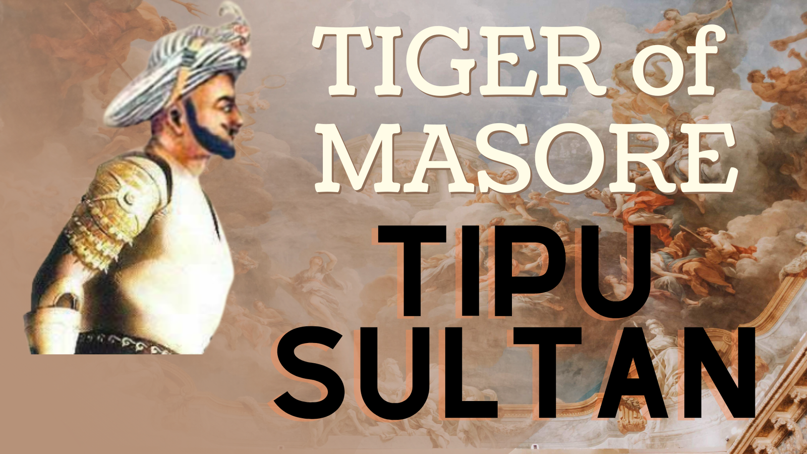TIPU SUILTAN: TIGER OF MYSORE