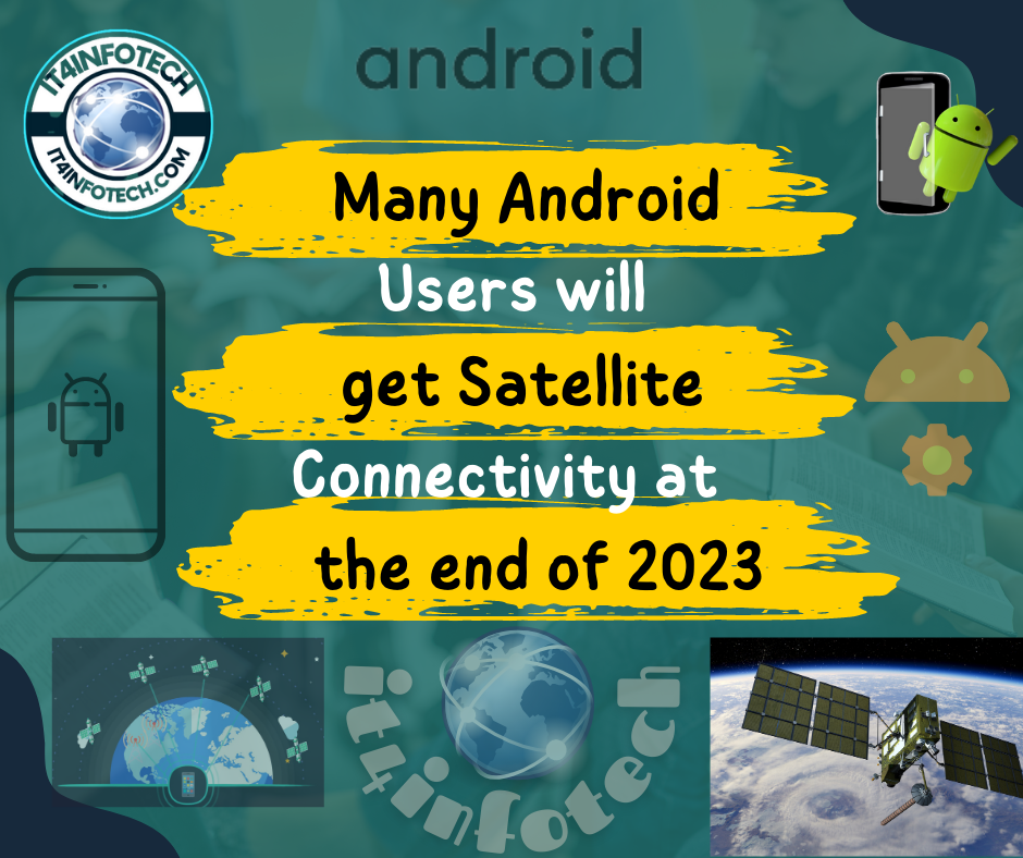 Android Users to get Satellite Connectivity